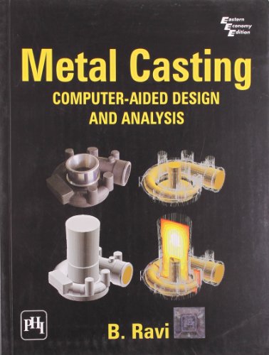 Metal Casting Computer Aided Design And Analysis 1st Edition B Ravi
