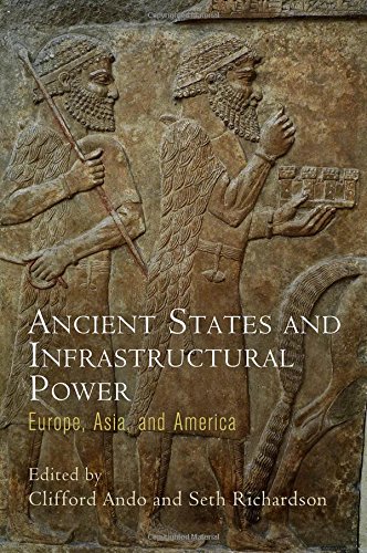 Ancient States And Infrastructural Power Europe Asia And America Clifford Ando