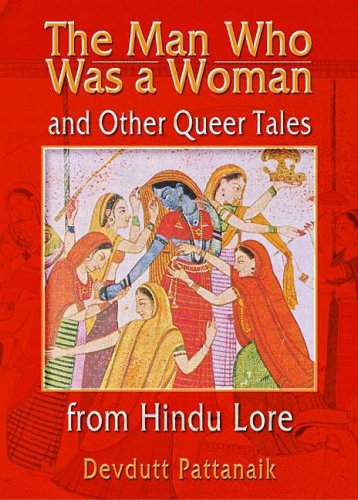 The Man Who Was A Woman And Other Queer Tales From Hindu Lore 1st Edition Devdutt Pattanaik