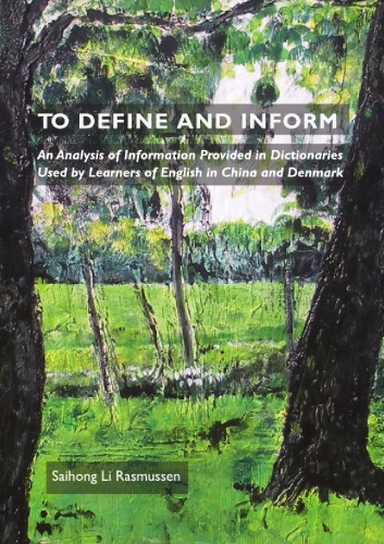 To Define And Inform An Analysis Of Information Provided In Dictionaries Used By Learners Of English In China And Denmark Saihong Li Rasmussen
