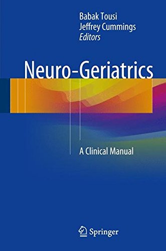 Neurogeriatrics A Clinical Manual 1st Ed 2017 Babak Tousi