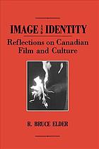 Image And Identity Reflections On Canadian Film And Culture R Bruce Elder
