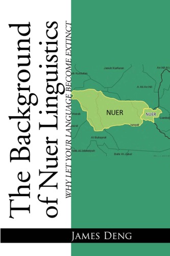 The Background Of Nuer Linguistics Why Let Your Language Become Extinct James Deng