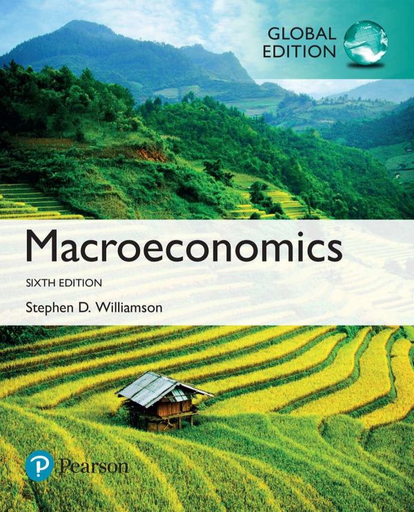Macroeconomics Global Edition 6th Stephen D Williamson