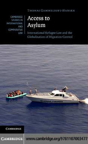 Access To Asylum International Refugee Law And The Globalisation Of Migration Control 1st Thomas Gammeltofthansen