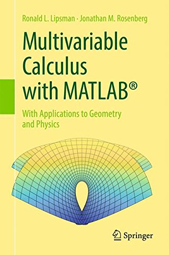 Multivariable Calculus With Matlab With Applications To Geometry And Physics 1st Ronald L Lipsman