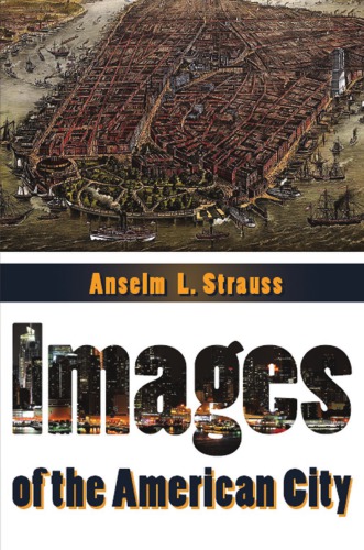 Images Of The American City 1st Edition Anselm L Strauss