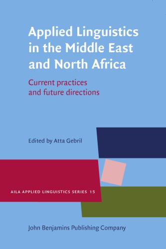 Applied Linguistics In The Middle East And North Africa Current Practices And Future Directions Atta Gebril Editor