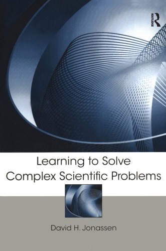 Learning To Solve Complex Scientific Problems David H Jonassen Editor