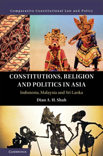 Constitutions Religion And Politics In Asia Indonesia Malaysia And Sri Lanka Dian A H Shah