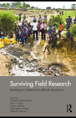 Surviving Field Research Working In Violent And Difficult Situations 1st Chandra Lekha Sriram Et Al Eds