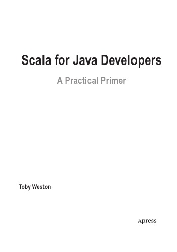Scala For Java Developers A Practical Primer Toby Weston