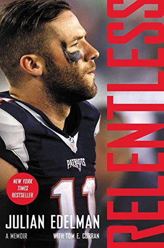 Relentless A Memoir Julian Edelman