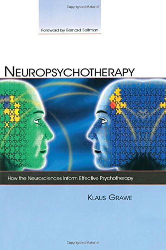 Neuropsychotherapy How The Neurosciences Inform Effective Psychotherapy 1st Edition Klaus Grawe