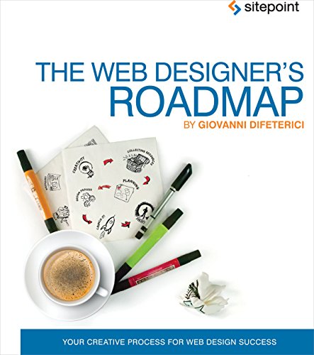The Web Designers Roadmap Your Creative Process For Web Design Success 1st Edition Giovanni Difeterici