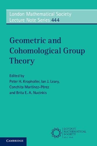 Geometric And Cohomological Group Theory 1st Edition Peter H Kropholler