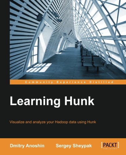 Learning Hunk Dmitry Anoshin Sergey Sheypak