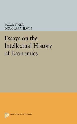 Essays On The Intellectual History Of Economics Jacob Viner Douglas A Irwin