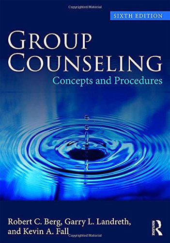 Group Counseling Concepts And Procedures 6th Edition Robert C Berg