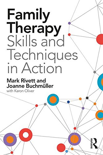 Family Therapy Skills And Techniques In Action 1st Edition Mark Rivett