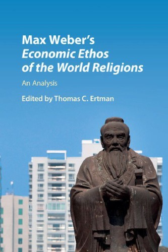Max Webers Economic Ethic Of The World Religions An Analysis Thomas C Ertman Editor