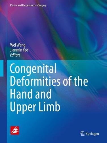 Congenital Deformities Of The Hand And Upper Limb 1st Ed 2017 Wei Wang