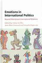 Emotions In International Politics Beyond Mainstream International Relations Yohan Ariffin