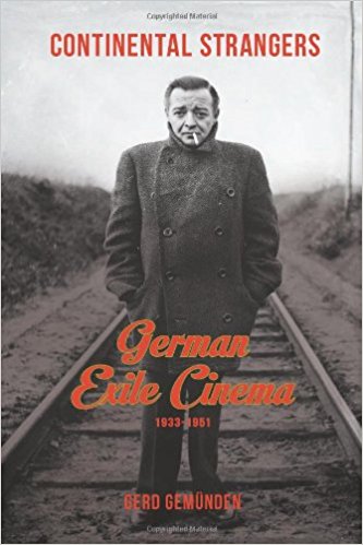 Continental Strangers German Exile Cinema 19331951 Gerd Gemnden