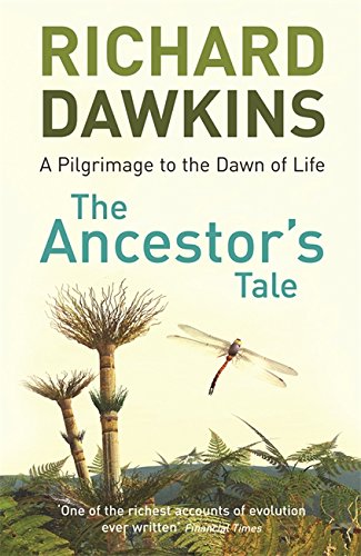 The Ancestors Tale A Pilgrimage To The Dawn Of Life 1st Edition Richard Dawkins