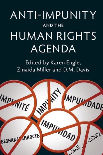 Antiimpunity And The Human Rights Agenda Karen Engle Editor