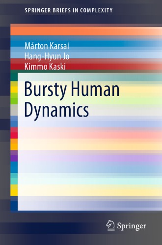 Bursty Human Dynamics 1st Mrton Karsai Hanghyun Jo Kimmo Kaski