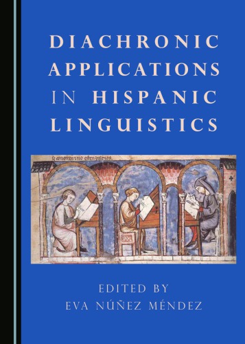 Diachronic Applications In Hispanic Linguistics 1st Edition Eva Nez Mndez Editor