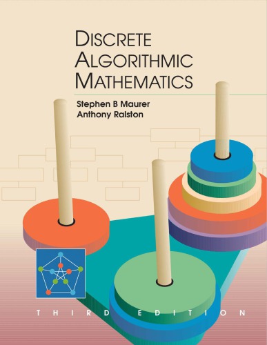 Discrete Algorithmic Mathematics 3rd Stephen B Maurer Anthony Ralston