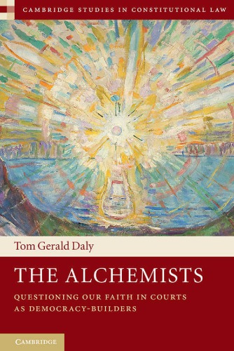 The Alchemists Questioning Our Faith In Courts As Democracybuilders Tom Gerald Daly