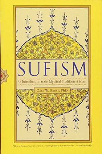 Sufism An Introduction To The Mystical Tradition Of Islam Reprint Carl W Ernst