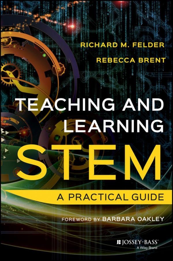 Teaching And Learning Stem A Practical Guide 1st Edition Richard M Felder