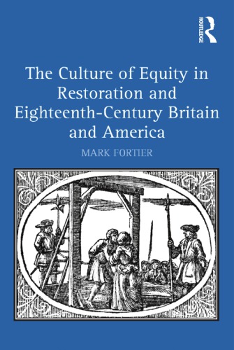 The Culture Of Equity In Restoration And Eighteenthcentury Britain And America Mark Fortier