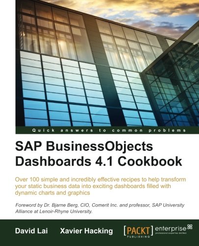 Sap Businessobjects Dashboards 41 Cookbook David Lai Xavier Hacking