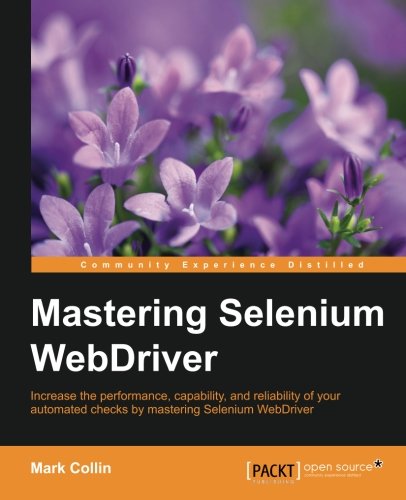 Mastering Selenium Webdriver Mark Collin