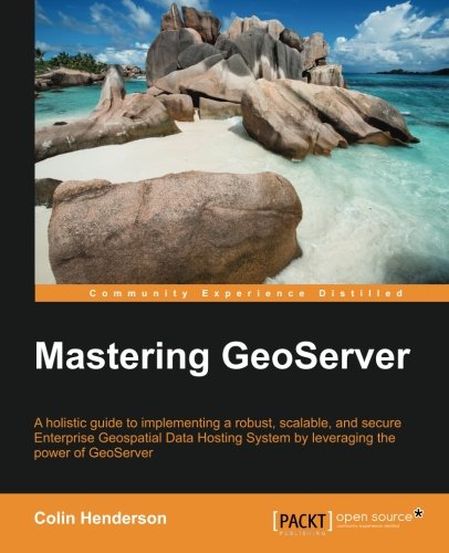 Mastering Geoserver Colin Henderson