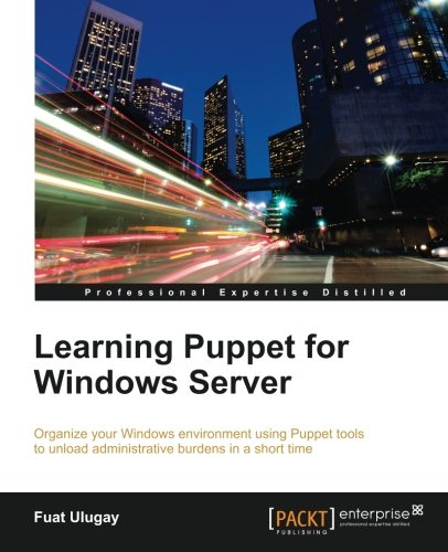 Learning Puppet For Windows Server Fuat Ulugay