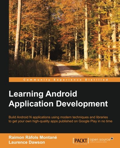 Learning Android Application Development Raimon Rafols Montane