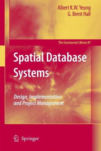Spatial Database Systems Design Implementation And Project Management 2007th Edition Albert Kw Yeung
