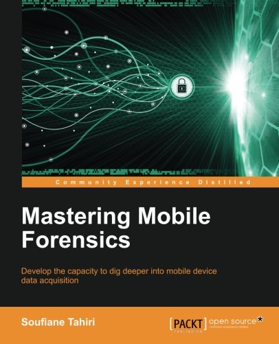 Mastering Mobile Forensics Soufiane Tahiri