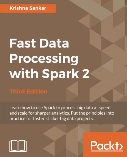 Fast Data Processing With Spark 2 3rd Krishna Sankar