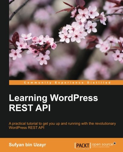 Learning Wordpress Rest Api Sufyan Bin Uzayr