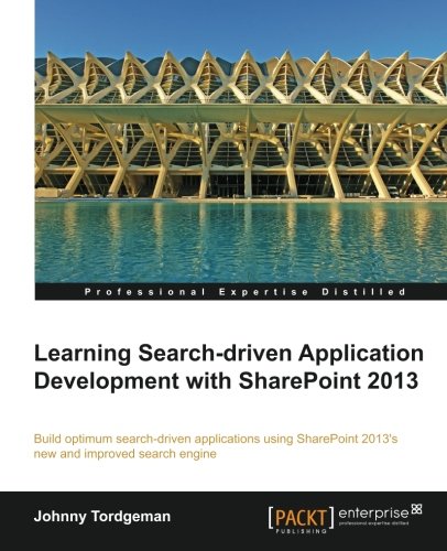 Learning Searchdriven Application Development With Sharepoint 2013 Johnny Tordgeman