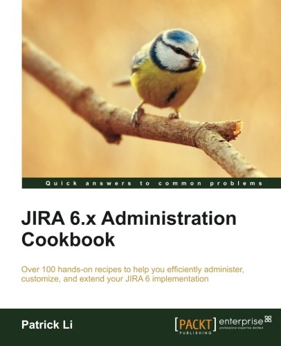 Jira 6x Administration Cookbook Patrick Li