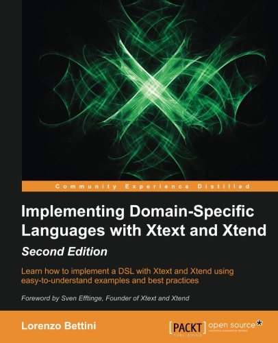 Implementing Domain Specific Languages With Xtext And Xtend 2nd Lorenzo Bettini