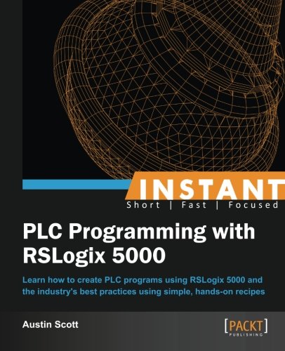 Instant Plc Programming With Rslogix 5000 Austin Scott